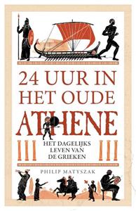 Philip Matyszak 24 uur in het oude Athene -   (ISBN: 9789056156572)