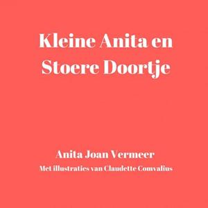 Joan Vermeer Kleine Anita en stoere Doortje -   (ISBN: 9789463672795)