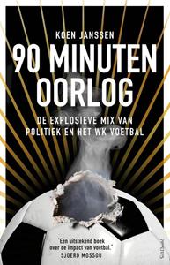 Koen Janssen 90 Minuten Oorlog -   (ISBN: 9789044647792)