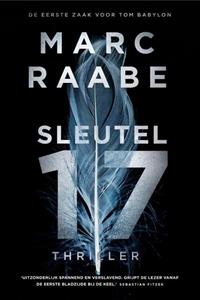 Marc Raabe Tom Babylon 1 - Sleutel 17 -   (ISBN: 9789400514010)