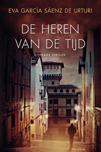 Eva García Sáenz de Urturi De heren van de tijd -   (ISBN: 9789400514140)