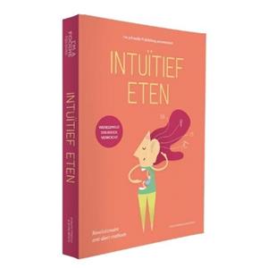 Elyse Resch, Evelyn Tribole Intuïtief Eten -   (ISBN: 9789082700299)