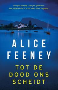Alice Feeney Tot de dood ons scheidt -   (ISBN: 9789400515161)