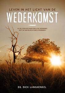 Dick Langhenkel Leven in het licht van de wederkomst -   (ISBN: 9789083154695)