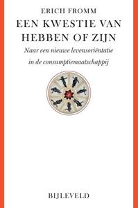 Erich Fromm Een kwestie van hebben of zijn -   (ISBN: 9789061315469)