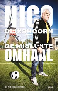 Nico Dijkshoorn De Mislukte Omhaal -   (ISBN: 9789048861422)