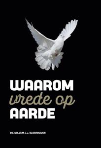 Willem J.J. Glashouwer Waarom vrede op aarde -   (ISBN: 9789083224039)