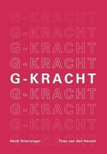 Henk Stoorvogel, Theo van den Heuvel G-kracht -   (ISBN: 9789083224084)