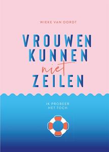 Wieke van Oordt Vrouwen kunnen niet zeilen -   (ISBN: 9789064106651)