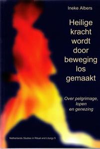 Ineke Albers Heilige kracht wordt door beweging losgemaakt -   (ISBN: 9789083235820)