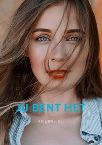 Arie Broere Jij bent het.. -   (ISBN: 9789464057935)