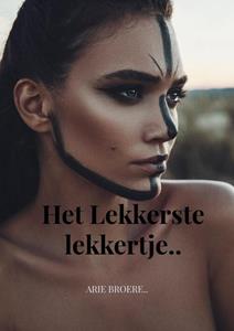 Arie Broere Het lekkerste lekkertje.. -   (ISBN: 9789464059571)