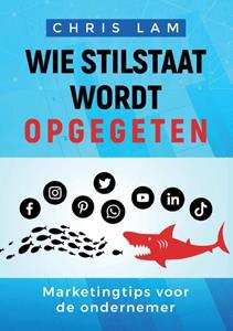 Chris Lam Wie stilstaat wordt opgegeten -   (ISBN: 9789464064698)