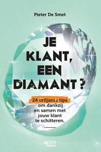 Pieter de Smet Je klant, een diamant℃ -   (ISBN: 9789464144215)