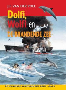 J.F. van der Poel Dolfi, Wolfi en de brandende zee -   (ISBN: 9789088653735)