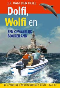 J.F. van der Poel Dolfi, Wolfi en een gevaarlijk booreiland -   (ISBN: 9789088653773)