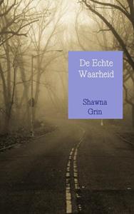 Shawna Grin De Echte Waarheid -   (ISBN: 9789402124927)