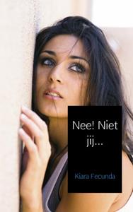 Kiara Fecunda Nee! Niet jij -   (ISBN: 9789402128581)