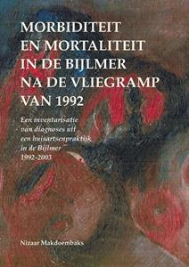 Nizaar Makdoembaks Morbiditeit en mortaliteit in de Bijlmer na de vliegramp van 1992 -   (ISBN: 9789076286358)