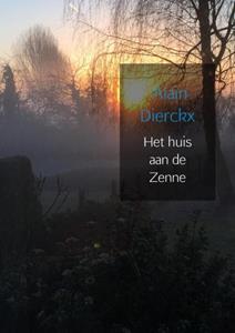 Alain Dierckx Het huis aan de Zenne -   (ISBN: 9789402181838)