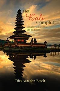 Dick van den Bosch Het Bali Complot -   (ISBN: 9789402246612)