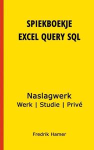 Fredrik Hamer Spiekboekje Excel Query SQL -   (ISBN: 9789402195170)
