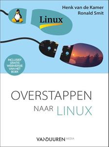 Henk van de Kamer, Ronald Smit Overstappen naar Linux -   (ISBN: 9789463560672)