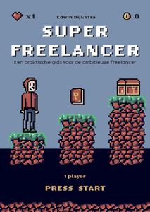 Edwin Dijkstra Superfreelancer -   (ISBN: 9789464433562)