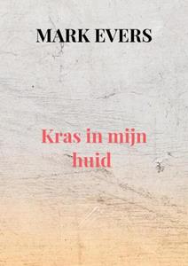 Mark Evers Kras in mijn huid -   (ISBN: 9789464480016)