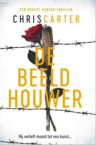 Chris Carter Robert Hunter 4 - De beeldhouwer -   (ISBN: 9789402712070)