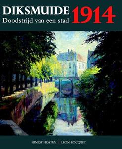 Ernest Hosten, Léon Bocquet Diksmuide 1914 -   (ISBN: 9789082416039)