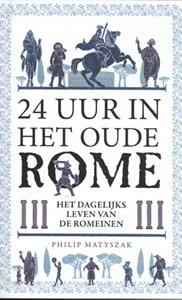 Philip Matyszak 24 uur in het oude Rome -   (ISBN: 9789082683653)