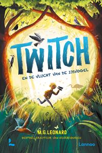 M.G. Leonard Twitch en de vlucht van de ijsvogel -   (ISBN: 9789401489553)