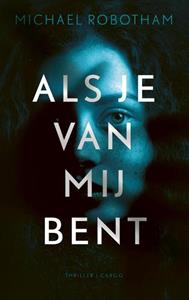 Michael Robotham Als je van mij bent -   (ISBN: 9789403160511)