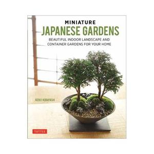 Tuttle/Periplus Miniature Japanese Gardens - Kenji Kobayashi