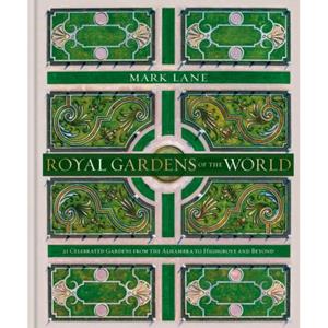 Octopus Publishing Group Royal Gardens of the World
