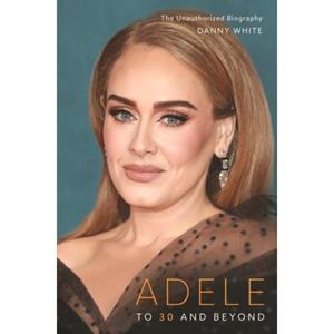 O'Mara Michael Adele: To 30 And Beyond - Danny White