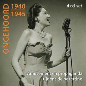 Pixelperfect Publications Ongehoord 1940-1945-Amusement En Propaganda Tijdens De Bezetting (4-Cd's - Luisterdoc - Peter de Ruiter