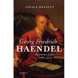 Standaard Uitgeverij - Algemeen George Friedrich Haendel. De Jonge Jaren (1685-1713) - Ignace Bossuyt