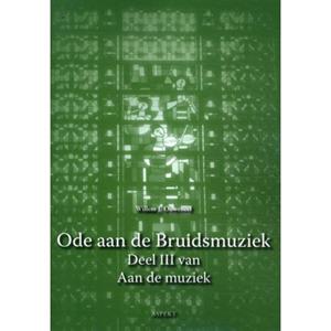 Aspekt B.V., Uitgeverij Ode Aan De Bruidsmuziek - Aan De Muziek - Willem J. Ouweneel