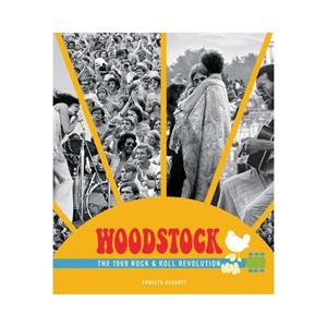 Quarto Woodstock: The 1969 Rock And Roll Revolution - Ernesto Assante