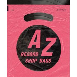 T&H Distr. A-Z Of Record Shop Bags: 1940s To 1990s - Jonny Trunk