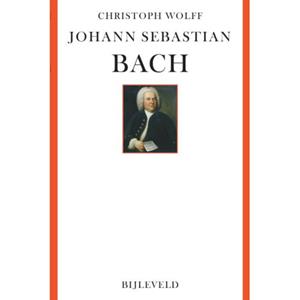 Bijleveld, Uitgeverij Johann Sebastian Bach - Christoph Wolff