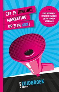 Remco Zuidbroek, Rick Zuidbroek Zet je (online) marketing op zijn kop! -   (ISBN: 9789090369037)