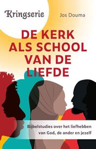 Jos Douma De kerk als school van de liefde -   (ISBN: 9789033803680)