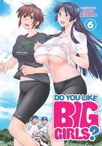 Seven Seas Entertainment, LLC Do You Like Big Girls℃ Vol. 6