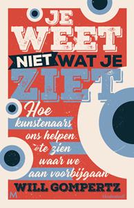 Will Gompertz Je weet niet wat je ziet -   (ISBN: 9789402318203)