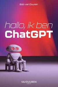 Van Duuren Media Hallo, ik ben ChatGPT -   (ISBN: 9789463563130)