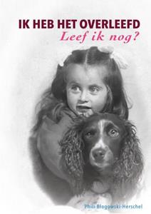 Phili Blogowski-Herschel Ik heb het overleefd - Leef ik nog℃ -   (ISBN: 9789464801972)