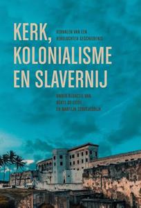 Bente de Leede, Martijn Stoutjesdijk Kerk, kolonialisme en slavernij -   (ISBN: 9789043540049)